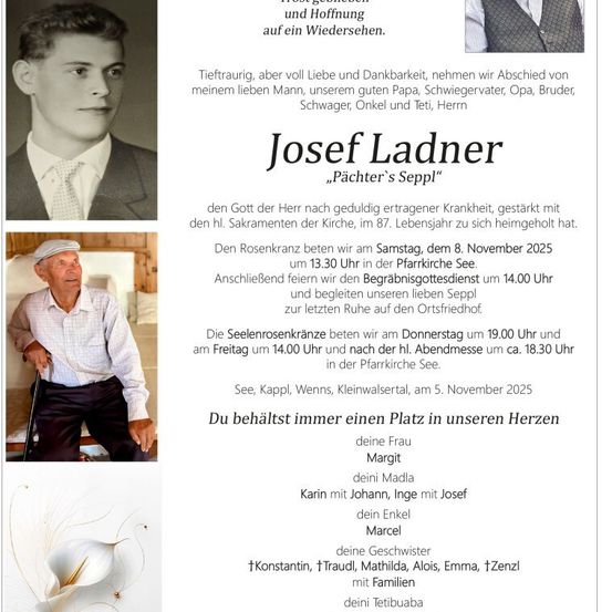 Ein Gedenkposter für Josef Ladner mit zwei Fotos von ihm in verschiedenen Lebensphasen, eines in formeller Kleidung und das andere in Freizeitkleidung. Das Poster enthält eine herzliche Botschaft, Termine für die Beerdigungsfeier und den Begräbnisgottesdienst sowie eine Liste seiner Familienmitglieder.