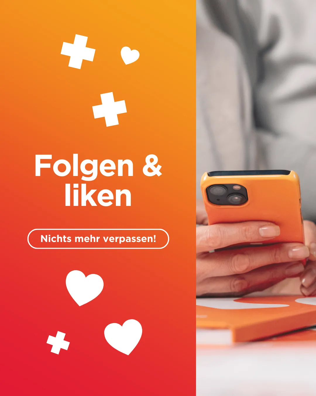 Eine Werbung für eine Social-Media-Plattform mit einer Person, die ein oranges Telefon mit Symbolen eines Pluszeichens und eines Herzens hält. Der Text lautet 'Folgen & liken' und 'Nichts mehr verpassen!'.