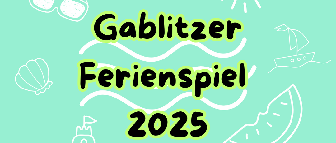 Ein Bild für das Gablitzer Ferienspiel 2025 mit Illustrationen eines Strandes, einer Burg, einer Muschel, eines Bootes und einer Wassermelone.