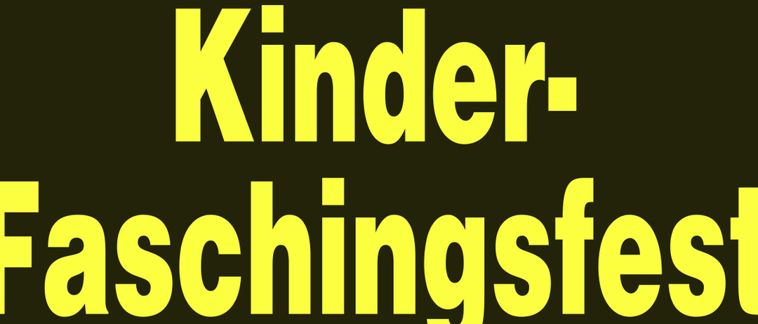 Das Bild zeigt das Wort 'Kinder-' gefolgt von '-schingsf' in Gelb auf schwarzem Hintergrund.