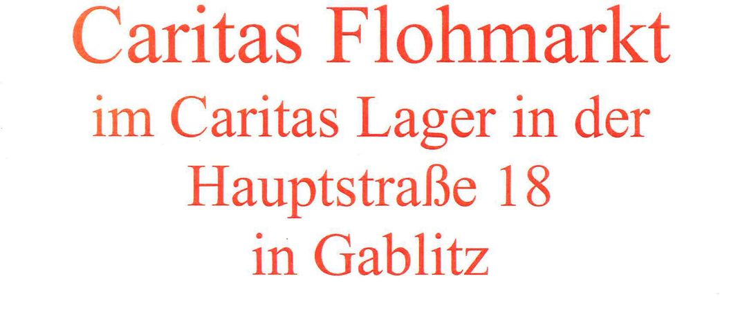 Roter Text auf weißem Hintergrund lautet 'Caritas Flohmarkt Lager in Hauptstraße 18 in Gablitz'. Der Text ist zentriert und verwendet eine fette, serifenlose Schriftart.