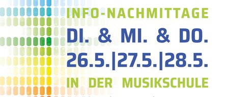 Plakat für Info-Nachmittage der Musikschule am 26., 27. und 28. Mai. Das Programm finden Sie unter www.mswienerwaldmitte.at. Der Eintritt ist frei.