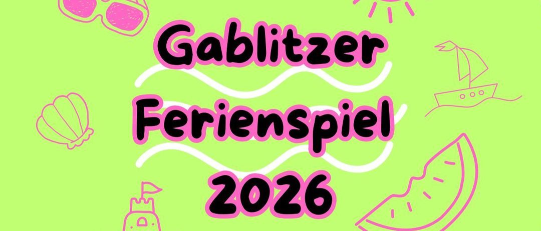 Ein grüner Hintergrund mit den Worten 'Gablitzer Ferienspiel 2026'. Es enthält eine Burg, eine Muschel, eine Wassermelone und ein Segelboot.