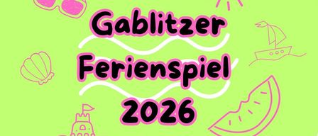 Green banner with 'Gablitzer Ferienspiel 2026' written in pink, along with a sailboat, seashell, and watermelon.