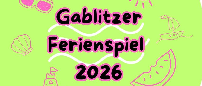 Eine bunte Grafik mit Illustrationen einer Muschel, eines Segelboots und eines Sandburg. Der Text lautet 'Gabilitzer Ferienspiel 2026' und deutet auf eine Ferienveranstaltung hin.