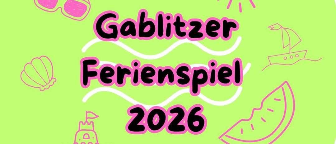 Eine grüne Grafik zeigt ein Sandburg, eine Muschel, ein Segelboot und eine Wassermelonenscheibe mit den Worten 'Gablitzer Ferienspiel 2026'.