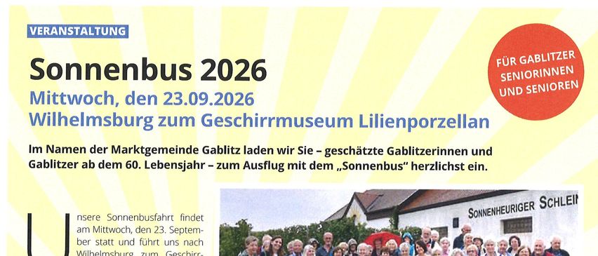 Die Marktgemeinde Gablitz lädt Sie zum Ausflug mit dem „Sonnenbus“ herzlichst ein. Am Mittwoch, den 23. September, führt der Sonnenbus zum Geschirrmuseum Lilienfeldporzellan. Die Rückfahrt ist um 17:30 Uhr geplant.