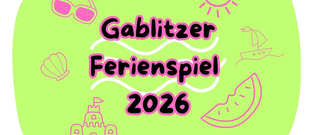 A promotional graphic for the Gablitzer Ferienspiel 2026 featuring a castle, a seashell, a boat, and a watermelon slice on a green background.