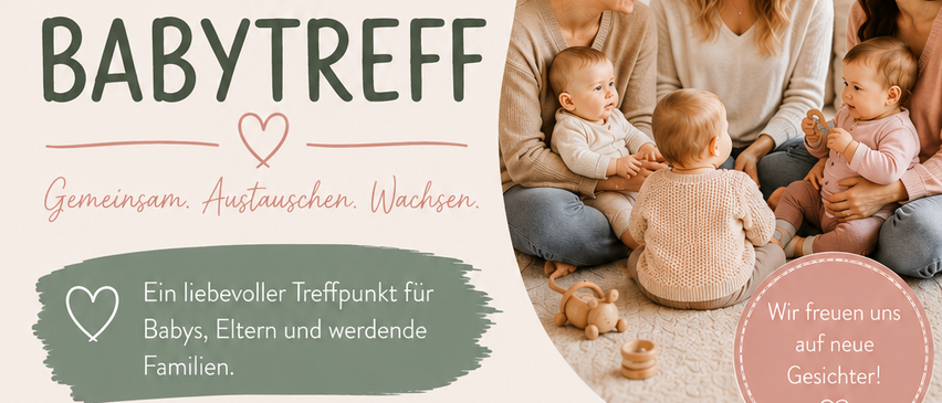 Plakat für eine Babytreff-Veranstaltung. Es zeigt eine Gruppe von Babys und Eltern, die zusammensitzen, mit einem Herzsymbol und dem Text 'Babytreff'. Das Plakat enthält Details zur Veranstaltung, wie Zeit, Ort und Aktivitäten.