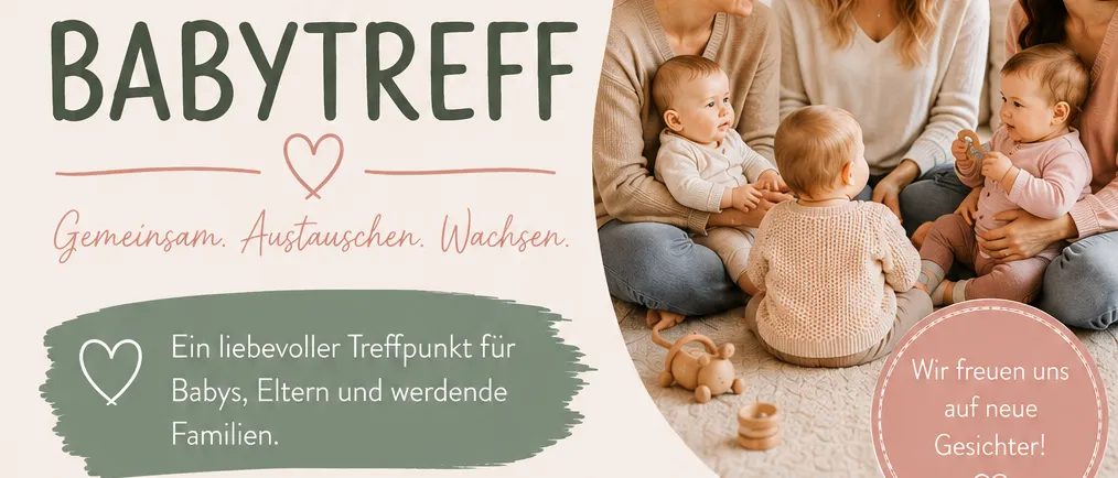 Plakat für eine Babytreff-Veranstaltung. Es zeigt eine Gruppe von Babys und Eltern, die zusammensitzen, mit einem Herzsymbol und dem Text 'Babytreff'. Das Plakat enthält Details zur Veranstaltung, wie Zeit, Ort und Aktivitäten.