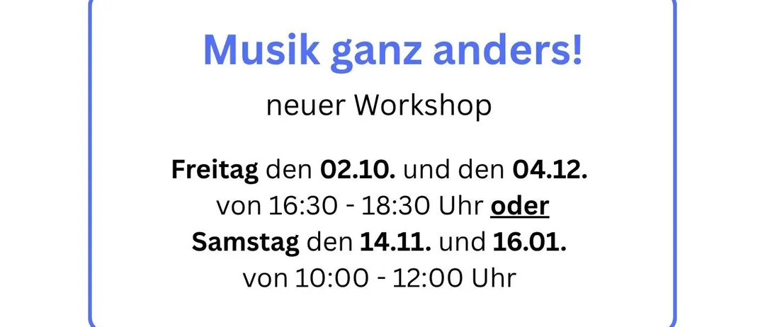 Ein blau umrandeter Textkasten mit weißem Text enthält oben 'neuer Workshop', gefolgt von Workshop-Terminen und Zeiten in deutscher Sprache.