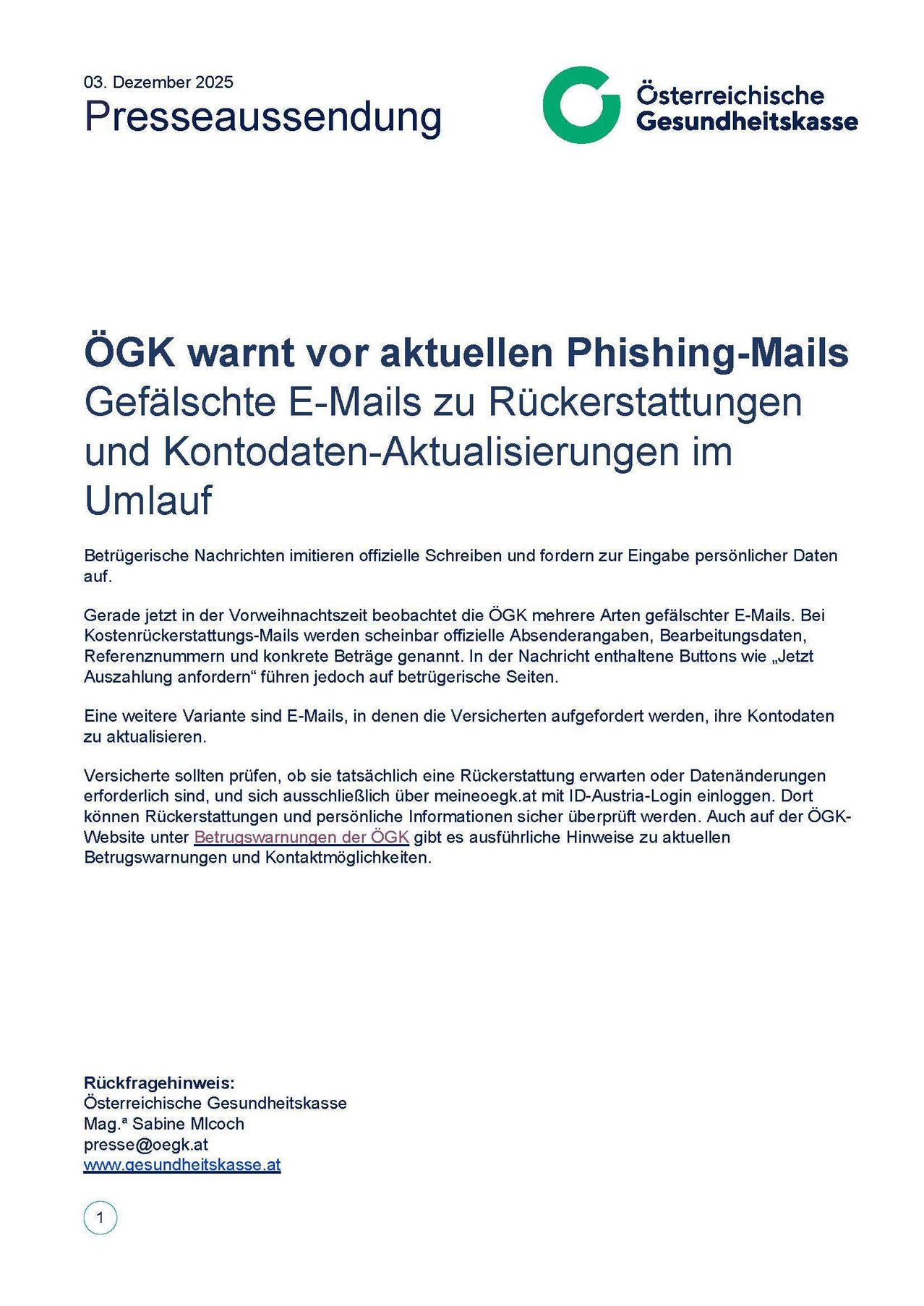 ÖGK warnt vor aktuellen Phishing-Mails. Gefälschte E-Mails zu Rückerstattungen und Kontodaten-Aktualisierungen im Umlauf. Betrügerische Nachrichten imitieren offizielle Schreiben und fordern zur Eingabe persönlicher Daten auf. Geräusche sollten prüfen, ob sie tatsächlich eine Rückerstattung erwarten oder Datenänderungen erforderlich sind.