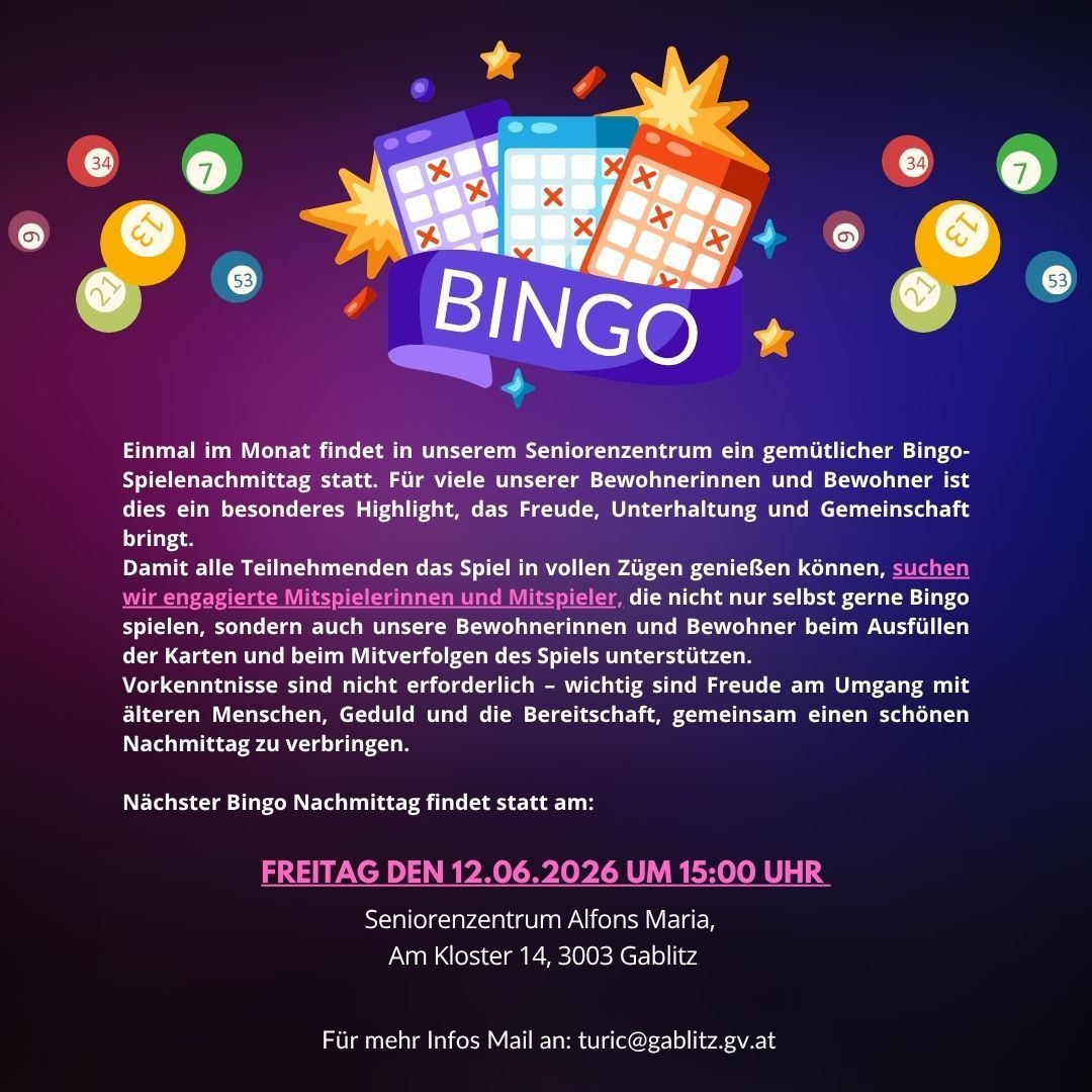 A monthly bingo evening at the senior center includes games and interaction. We seek enthusiastic participants to help residents enjoy bingo, ensuring a fun evening for all. Next event: Friday, June 12, 2026 at 3:00 PM at Senior Center Alfons Maria. Contact: turic@gabltz.gv.at for more info.