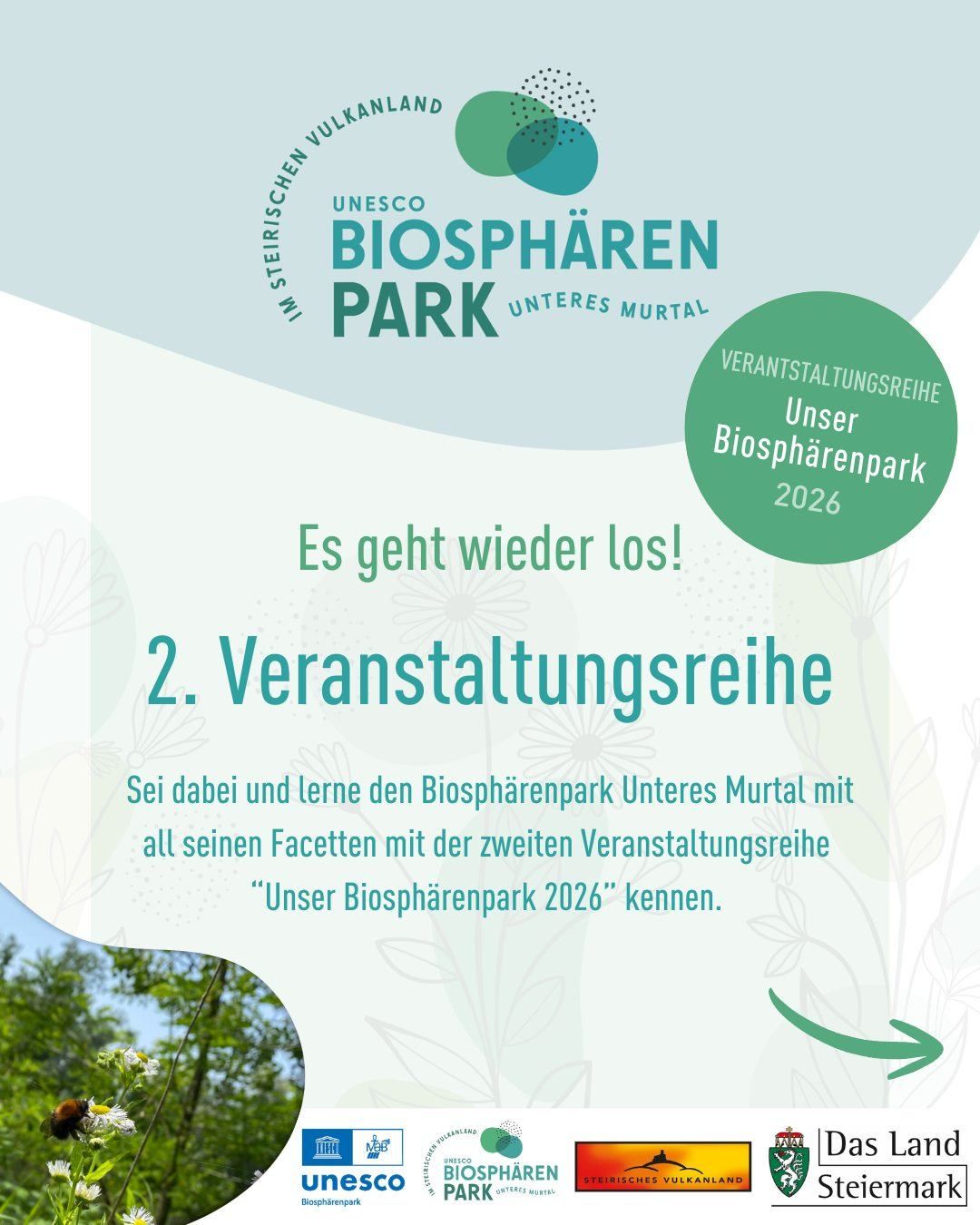 Plakat für die Veranstaltung des UNESCO-Biosphärenparks Unteres Murtal 2026. Es zeigt den Titel der Veranstaltung, einen Handlungsaufruf und ein Bild von Grünpflanzen. Der Text lädt zur Teilnahme an der zweiten Veranstaltungsreihe ein.
