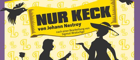 Ein Plakat für das Lustspiel Pischelsdorf zeigt einen Mann, der einer Frau einen Heiratsantrag macht. Der Titel lautet 'Nur Keck'. Der Mann hält eine Rose, und die Frau hat einen Stock. Vögel sitzen auf einem gelben Banner über ihnen.