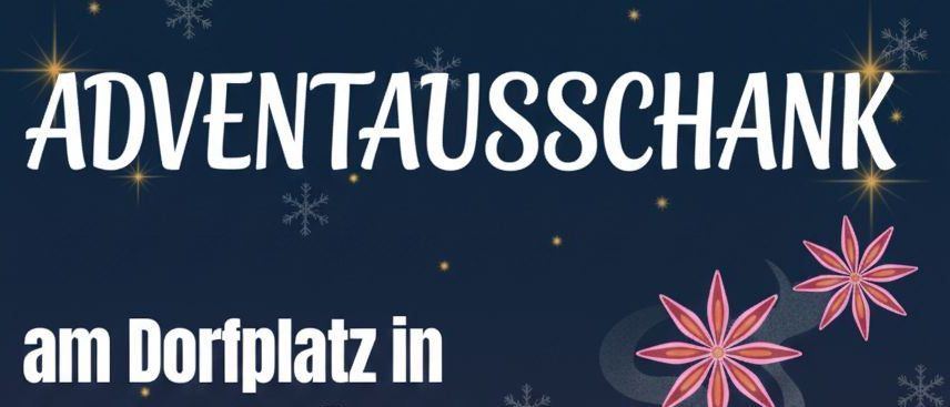 Eine Veranstaltung am Dorfplatz in Dechantskirchen am 29.11.2025 ab 16 Uhr. Getränke umfassen Glühwein, Wein, Bier, Tee, Limonade und österreichisches Brot.