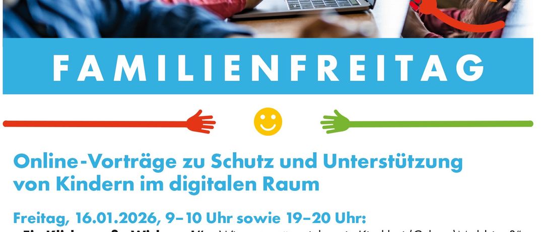 Plakat für den Familienfreitag mit Online-Vorträgen zum Schutz und zur Unterstützung von Kindern im digitalen Raum. Geplant für den 16. und 23. Januar 2026, beinhalten die Vorträge Themen wie Cybermobbing und Sexting. Zu den Referenten gehören Christian Lechner-Barboric und Nicole Bodmayer.
