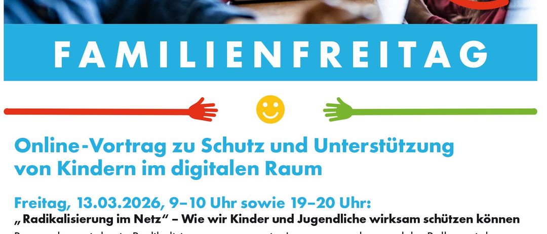 Werbeplakat für 'Familienfreitag'-Veranstaltung am 13.03.2026 mit Zeiten, Rednern und QR-Code für weitere Informationen über den Schutz von Kindern im Internet.