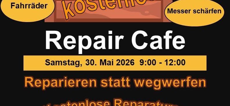 Plakat für ein Reparaturcafé. Bietet kostenlose Reparaturen an, umfasst Werkzeuge und ist am Samstag, 30. Mai 2026 von 9:00 bis 12:00 Uhr geöffnet.