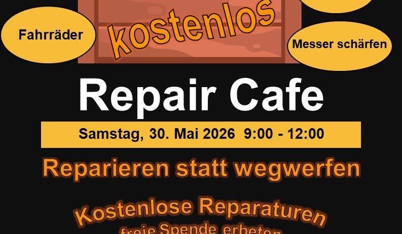 Plakat für ein Reparaturcafé. Bietet kostenlose Reparaturen an, umfasst Werkzeuge und ist am Samstag, 30. Mai 2026 von 9:00 bis 12:00 Uhr geöffnet.
