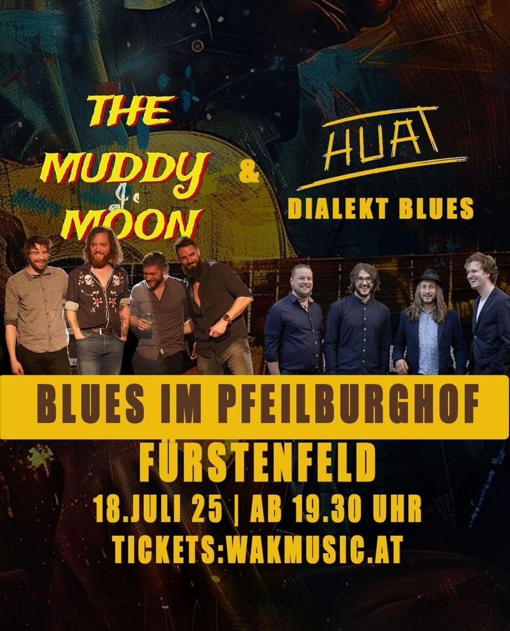 Plakat für The Muddy & Moon mit sechs Männern in eleganter Kleidung. Es steht: 'Blues im Schlosshof Furstenfeld, 18. Juli 25, ab 19:30 Uhr. Tickets: wakmusic.at.'