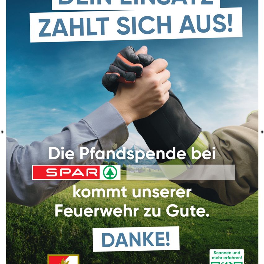 Ein Plakat zeigt zwei Hände, die sich halten. Der Text lautet: Ihre Einzahlung zahlt sich aus! Die Einzahlung bei SPAR kommt unserer Feuerwehr zugute. Danke!