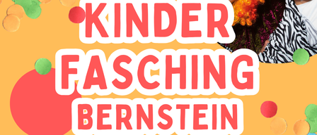 Plakat für das Kinder Fasching Bernstein Event am 31.01.2026. Höhepunkte sind Wurst-/Käseprobe, Masken, Kostüme und Kinderdisco. Beginn um 15:00 im Gasthaus Pannonia Roth.