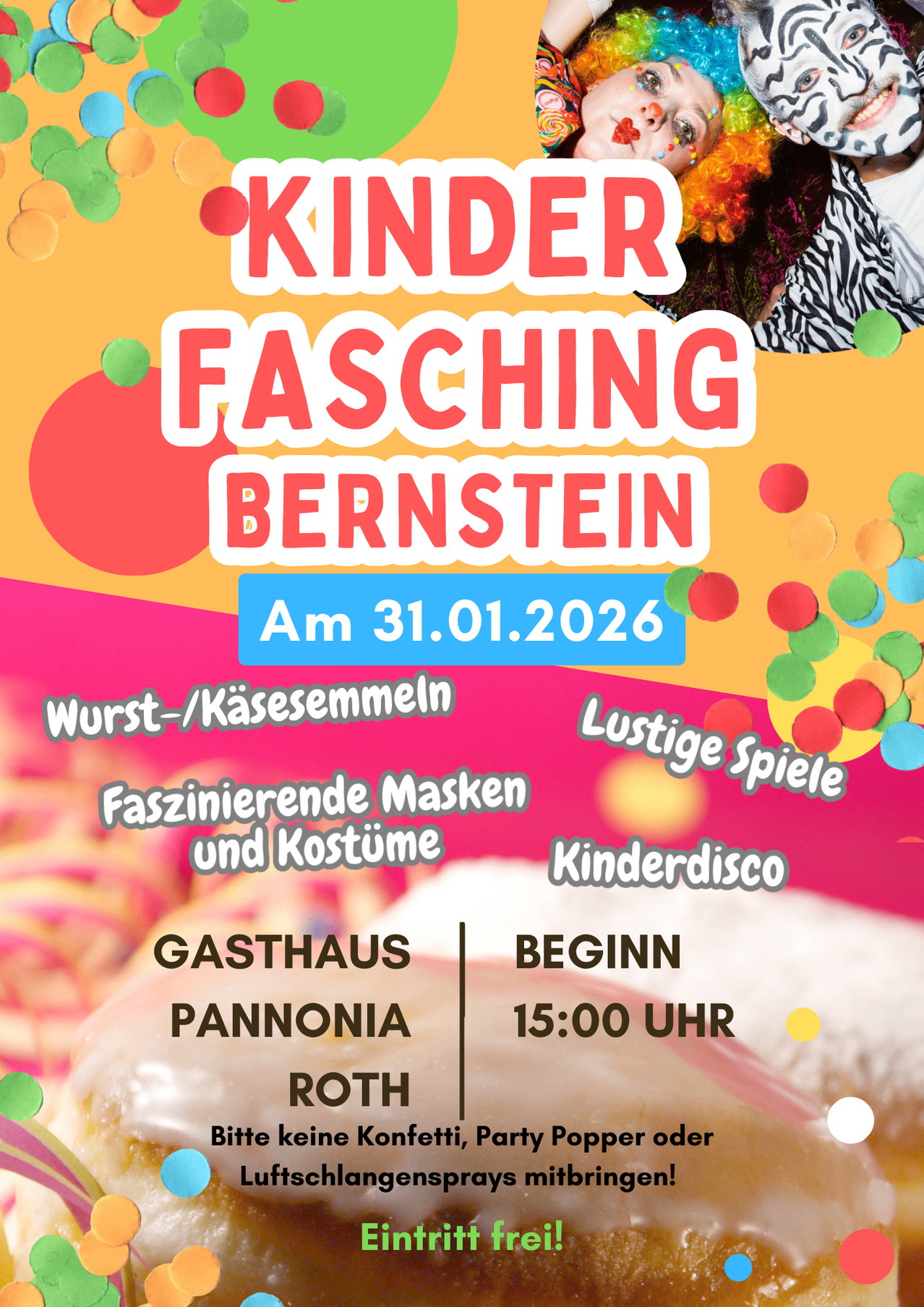 Plakat für den Bernstein Kinderfasching am 31.01.2026. Mit Wurst- und Käsebuffet, Kostümwettbewerb, Spielen und Kinderdisco. Beginn um 15:00 Uhr im Gasthaus Pannonia Roth.