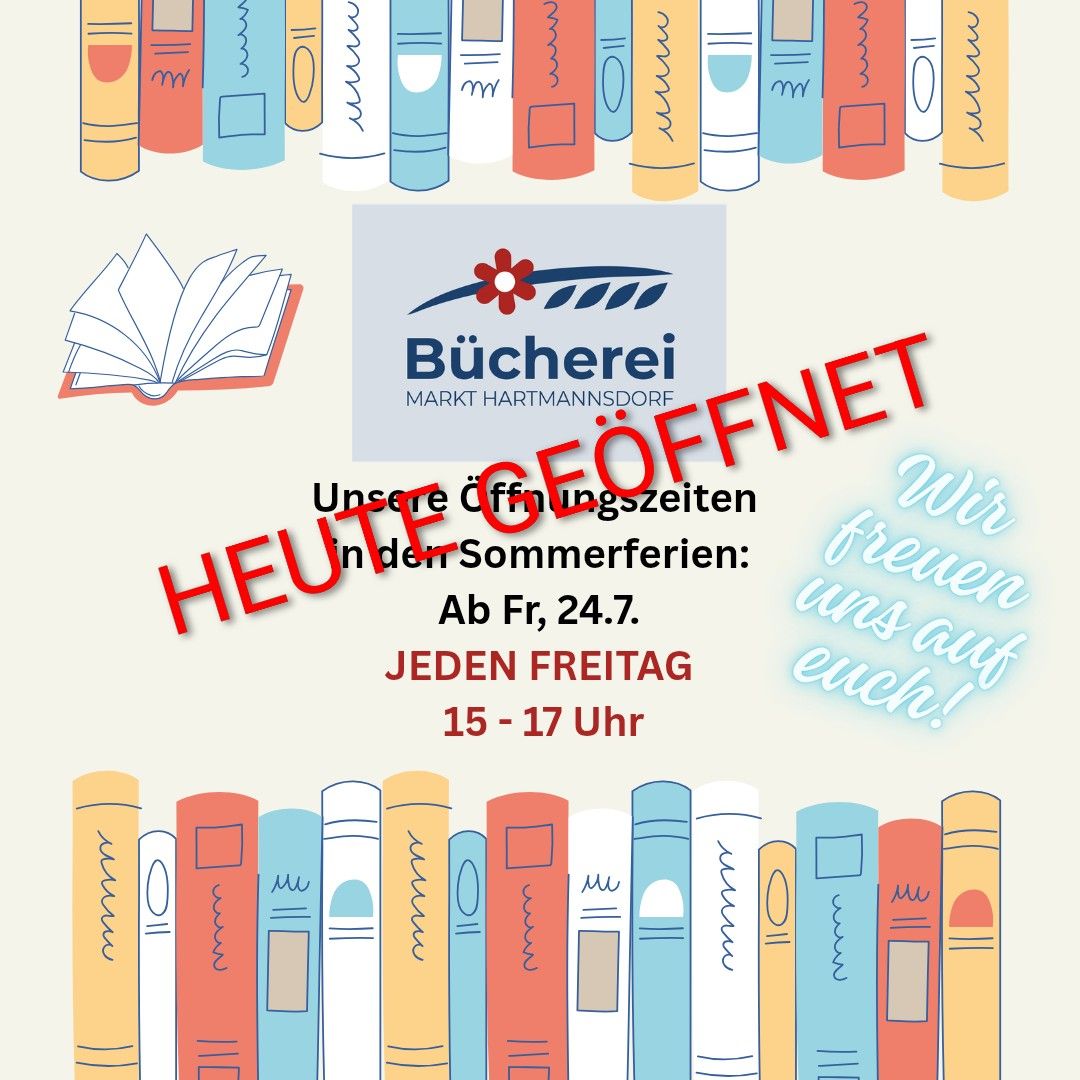 Ein Werbeplakat für die Bucherei Markt Hartmannsdorf Öffnungszeiten während der Sommerferien, jeden Freitag von 15-17 Uhr.