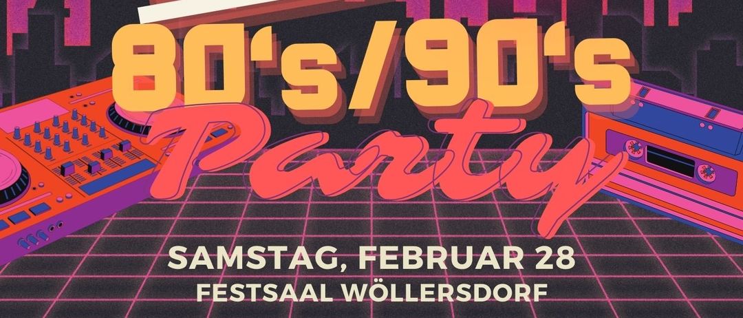 Back to 80's/90's Party Plakat. Veranstaltung am Samstag, 28. Februar, in Festsaal Wöllersdorf. DJ Rajmi spielt Musik, Beginn um 19:30. Tickets kosten 10 Euro. Reservierungen unter 0676/5779343.