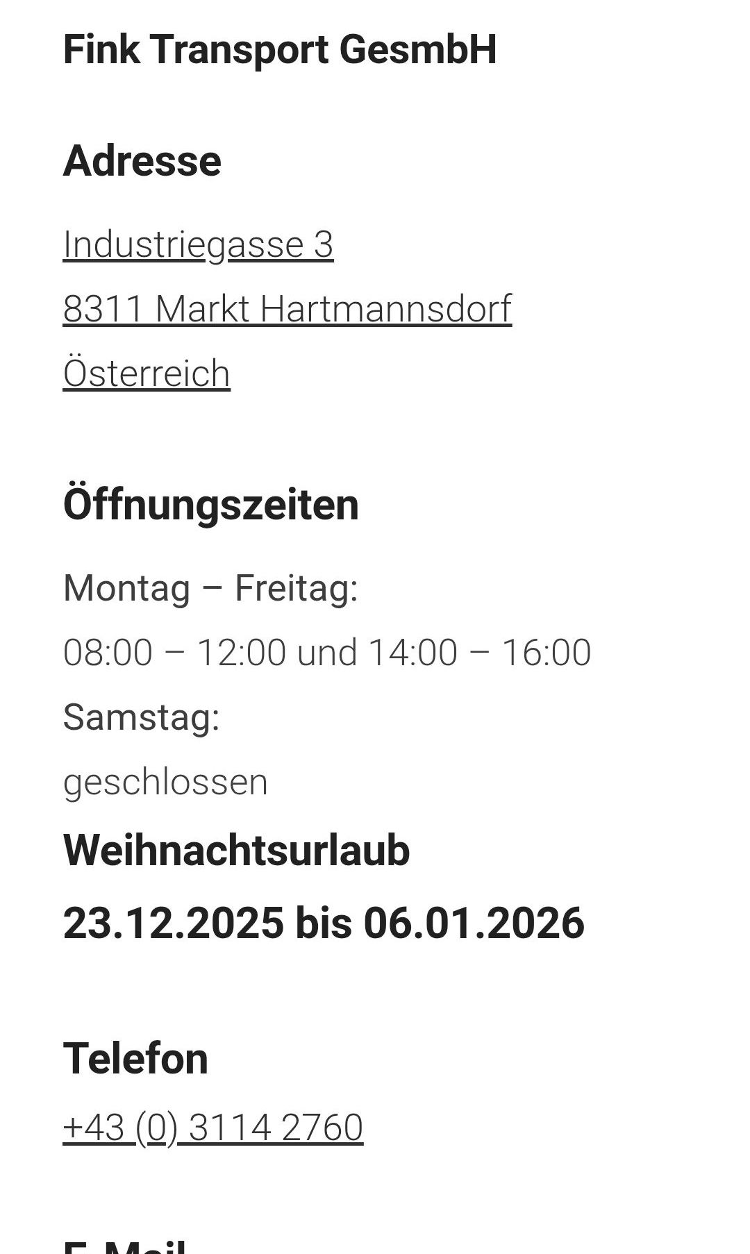 8311 Markt Hartmannsdorf, Österreich. Geöffnet von 08:00-12:00 und 14:00-16:00 Montag bis Freitag. Samstag geschlossen. Weihnachtsurlaub vom 23.12.2025 bis 06.01.2026.