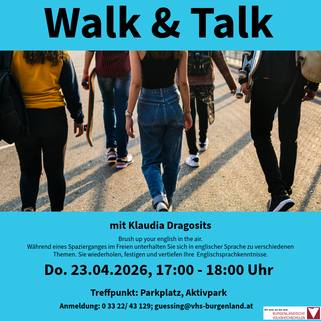 Walk & Talk with Klaudia Dragosits. Brush up your English in the air. Engage in English conversations during a leisurely stroll on April 23, 2026, from 5:00 PM to 6:00 PM. Meeting point: Park Plaza, Aktivpark. Registration: 0 33 22/43 129; guessing@vhs-burgenland.at.