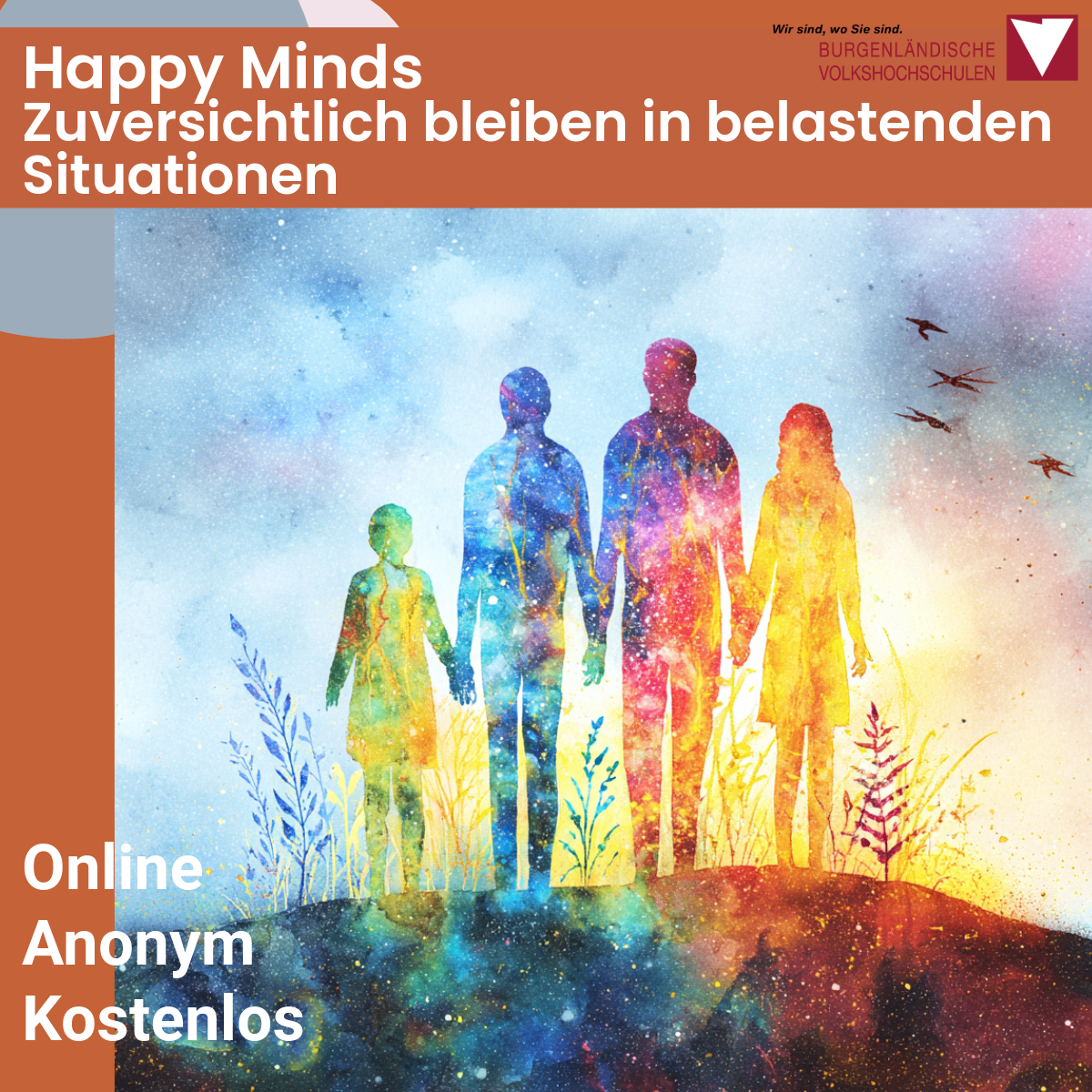 Ein Bild einer Familie, die Händchen haltend auf einem Hügel steht, mit einem Textüberlagert 'Happy Minds Zuversichtlich bleiben in belastenden Situationen'. Darunter steht 'Online Anonym Kostenlos'.