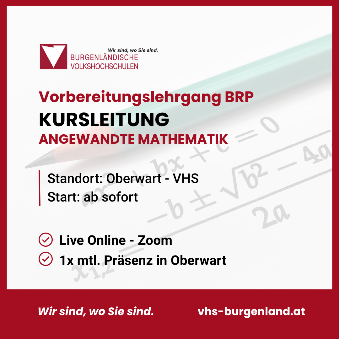 Ein Werbeplakat für einen Vorbereitungskurs in angewandter Mathematik von den Burgenländischen Volkshochschulen. Der Kurs wird online über Zoom geleitet, mit einer Präsenzveranstaltung in Oberwart. Er beginnt sofort.