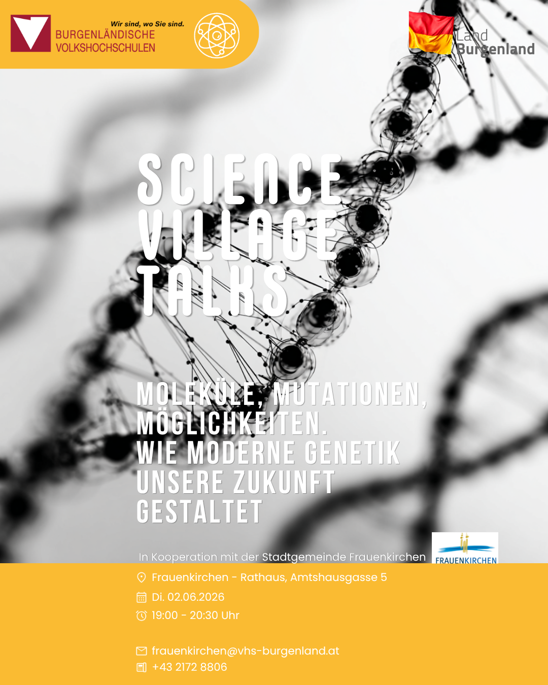 Ein Plakat mit DNA-Molekülen und der Überschrift Science Village Talks. Moleküle, Mutationen, Möglichkeiten. Wie moderne Genetik unsere Zukunft gestaltet. In Kooperation mit der Stadtgemeinde Frauenkirchen. Datum und Zeit.