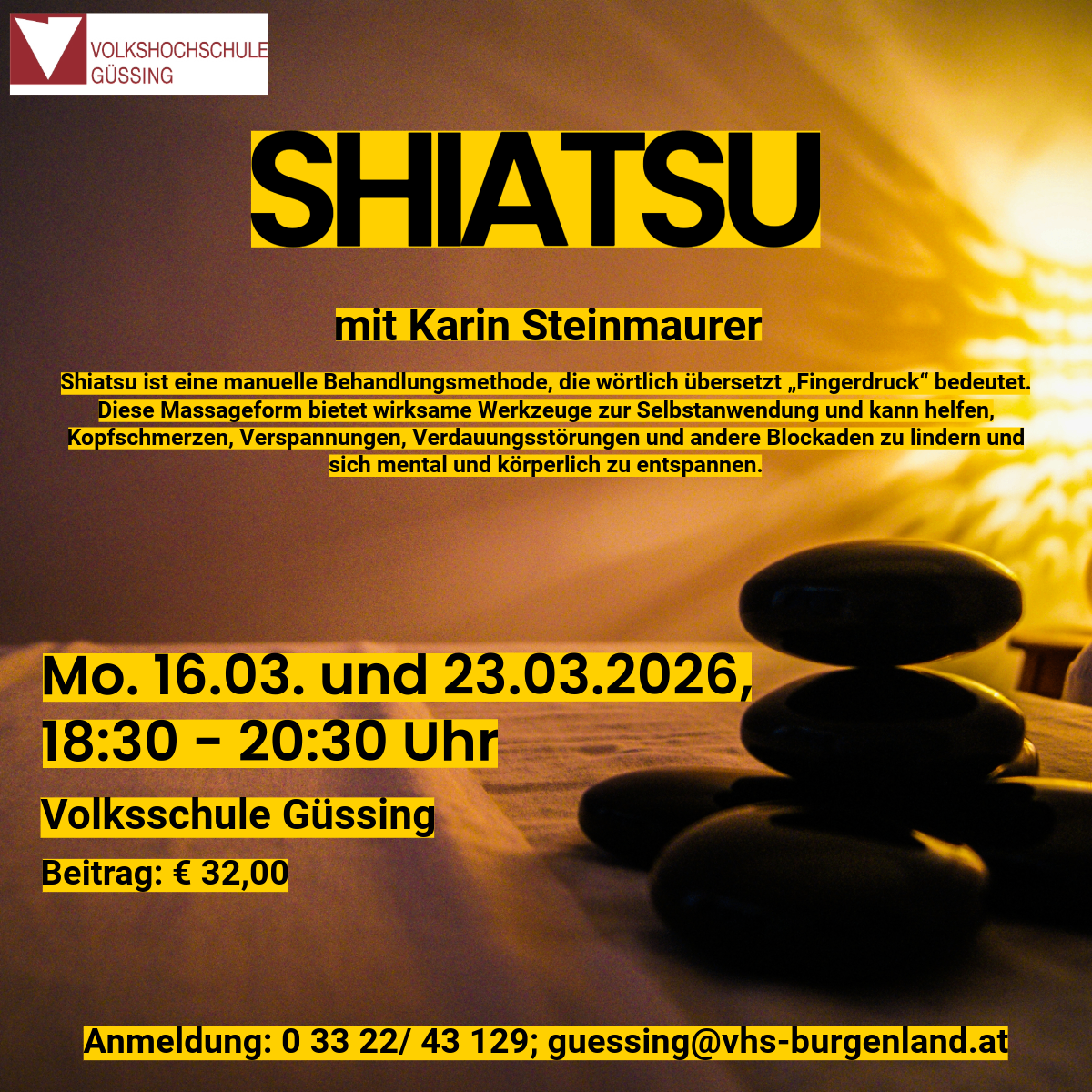 Anzeige für Shiatsu-Massagekurs mit Karin Steinmauer am 16. und 23. März 2026, von 18:30 bis 20:30 an der Volksschule Güssing. Gebühr: 32€. Anmelden unter 033 22/43 129 oder guessing@vhs-burgenland.at.