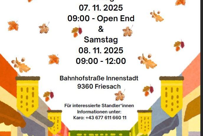 Plakat für Herbst StraBenmarkt am 07.11.2025 von 09:00 bis offen und am 08.11.2025 von 09:00 bis 12:00 in Bahnhofstraße Innenstadt, 9360 Friesach. Kontakt Karo unter +43 677 611 660 11.