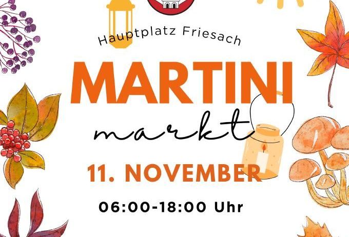 Ein Plakat bewirbt den Martini-Markt in Friesach am 11. November von 6:00 bis 18:00 Uhr mit Herbstblättern, einem Schlosswappen und einer Laterne.