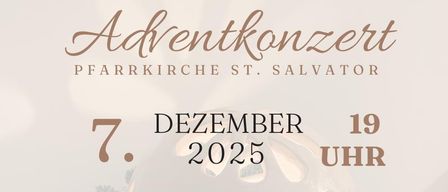 Eine Anzeige für das Adventkonzert in der Pfarrkirche St. Salvator am 7. Dezember 2025 um 19 Uhr. Teilnehmende Gruppen sind Metnitzer Stimmen, Sängerrunde St. Salvator, Saxomania und Moderation von Magdalena Liegl. Der Eintritt ist eine freiwillige Spende. Der Reinerlös wird für einen sozialen Zweck in der Pfarre St. Salvator verwendet.