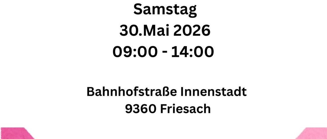 Plakat für eine Veranstaltung in Friesach, Österreich. Termine sind Freitag, 29. Mai 2026, ab 09:00 bis offen und Samstag, 30. Mai 2026, von 09:00 bis 14:00. Kontakt Karo unter +43 677 611 660 11.