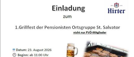 Einladung zum ersten Grillfest der Pensionisten-Gruppe St. Salvator am 23. August 2026, Beginn 11:00 Uhr im Eisstockstüberl St. Salvator. Erwarten Sie kulinarische Köstlichkeiten, selbstgemachte Kuchen und Musik von 'aus der Dose'.