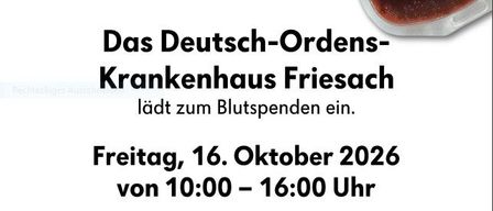 Ein Plakat für eine Blutspende-Veranstaltung im Deutsch-Ordens-Krankenhaus Friesach am 16. Oktober 2026 von 10:00 bis 16:00 Uhr. Das Plakat zeigt einen Blutspendebeutel und das Logo des Österreichischen Roten Kreuzes.