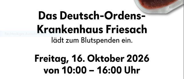 Ein Plakat für eine Blutspende-Veranstaltung im Deutsch-Ordens-Krankenhaus Friesach am 16. Oktober 2026 von 10:00 bis 16:00 Uhr. Das Plakat zeigt einen Blutspendebeutel und das Logo des Österreichischen Roten Kreuzes.