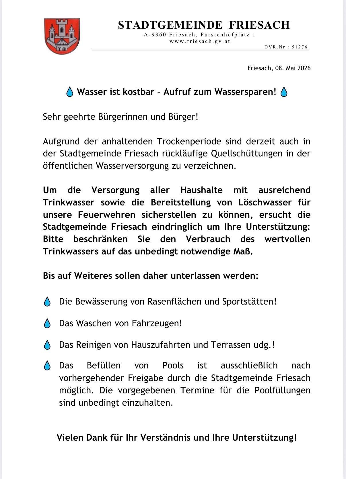 Die Stadtgemeinde Friesach bittet die Bürgerinnen und Bürger, aufgrund der anhaltenden Trockenperiode Wasser zu sparen. Es wird darum gebeten, den Wasserverbrauch auf das Notwendigste zu beschränken und Aktivitäten wie Gartenbewässerung und Autowaschen zu vermeiden.