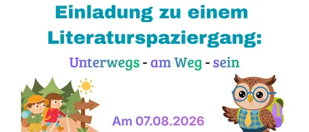 Einladung zu einem Literaturspaziergang am 07.08.2026 um 18:00 Uhr, Beginn und Ende am Naturbadeteich Jagerberg. Kinder mit Rucksäcken und Sonne im Hintergrund.