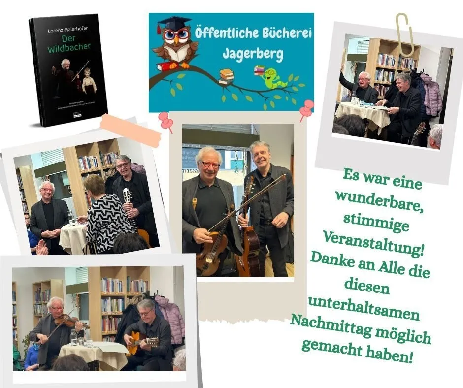 Eine Collage zeigt ein Buch mit dem Titel 'Der Wildbacher', ein Bibliothekslogo und eine Gruppe von Männern, die in einer Bibliotheksumgebung Instrumente spielen. Ein Schild in deutscher Sprache lautet 'Es war eine wunderbare, stimmungsvolle Veranstaltung!'
