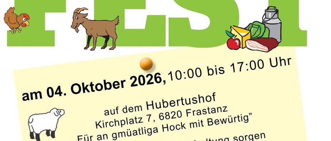 Plakat für ein lokales Fest mit verschiedenen Nutztieren, Lebensmitteln und einem Datum vom 4. Oktober 2026. Die Veranstaltung findet im Hubertushof Kirchplatz 7, 6820 Frastanz statt.