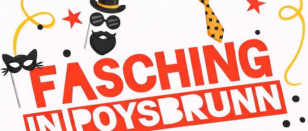 Werbeplakat für die Faschingsveranstaltung in Poysbrunn am 14. Februar 2026. Aktivitäten umfassen Kinderfasching um 15:00, Live-Musik mit den Singin' Bumblebees um 18:00 und eine Faschingsparty mit DJ Marvin um 20:30. Freier Eintritt in der Alten Schule. Essen und Getränke werden bereitgestellt.