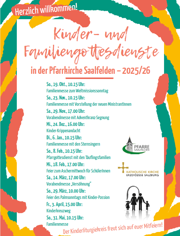 Plakat für Kirchengottesdienste in Pfarrkirche Saalfelden. Es enthält Termine und Uhrzeiten für Familienveranstaltungen, Kindermessen und besondere Gottesdienste. Das Plakat ist bunt mit Logo und Familiensymbol.