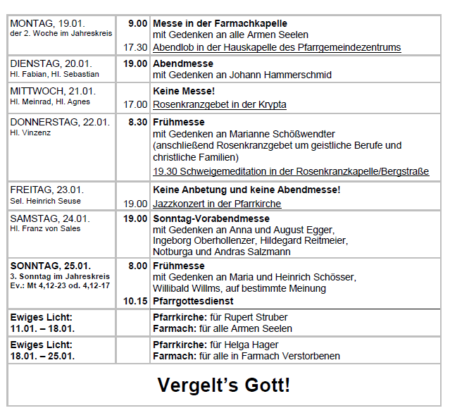 Wöchentlicher Zeitplan für Messen und Gottesdienste in zwei Kirchen. Montag, 19.01., Messe um 9:00 Uhr und Abendgottesdienst um 17:30 Uhr. Dienstag, 20.01., Abendmesse um 19:00 Uhr. Mittwoch, 21.01., Rosenkranzgebet um 17:00 Uhr. Donnerstag, 22.01., Frühmesse um 8:30 Uhr. Freitag, 23.01., Jazzkonzert um 19:00 Uhr. Samstag, 24.01., Sonntagsvorabendmesse um 19:00 Uhr. Sonntag, 25.01., Frühmesse um 8:00 Uhr.